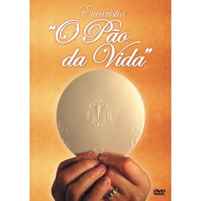 DVD "Documentário Eucaristia - O Pão da Vida"